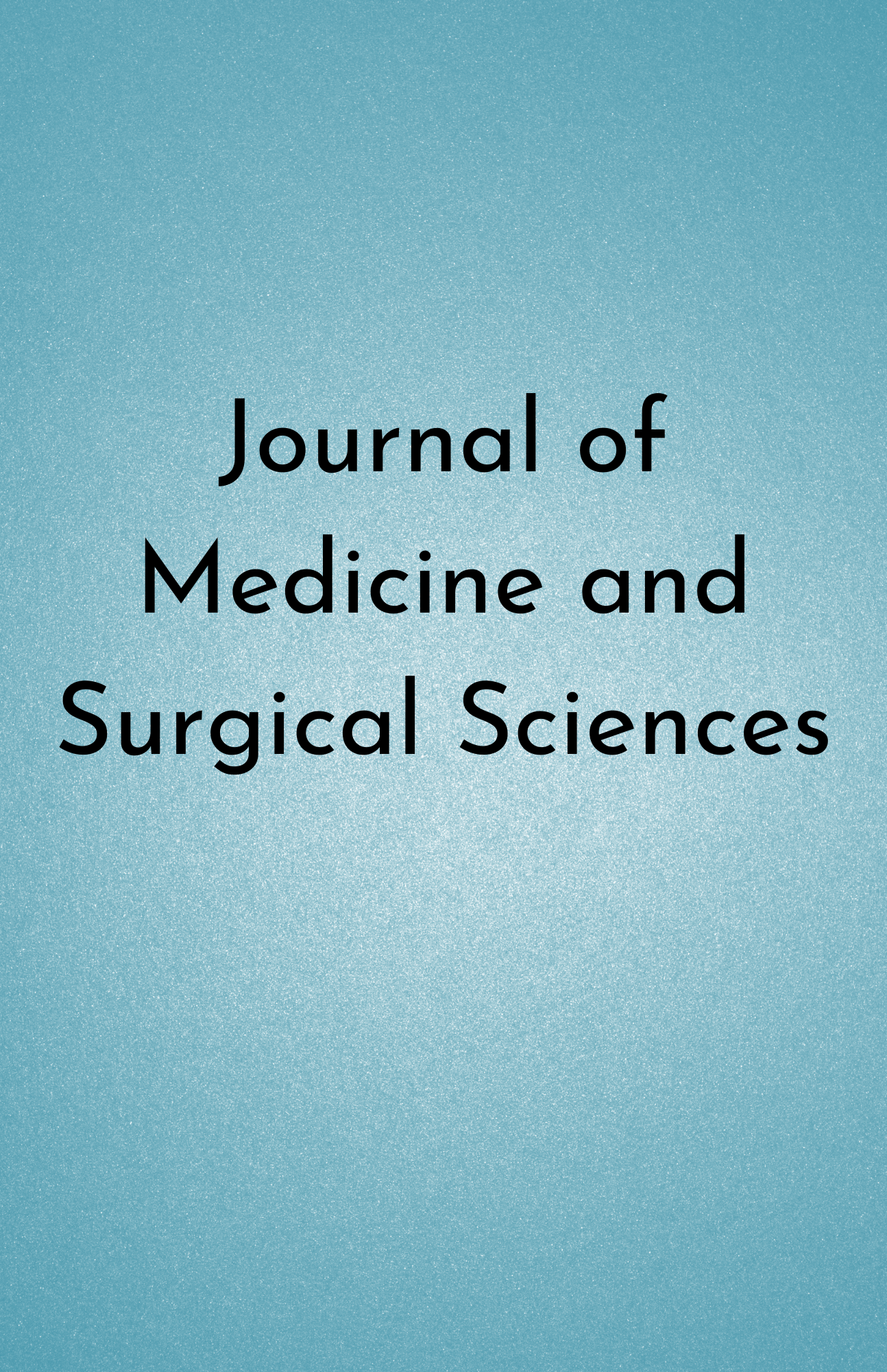 Journal of Medicine and Surgical Sciences